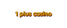 1 plus casino