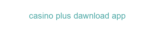 Casino Plus Dawnload APP
