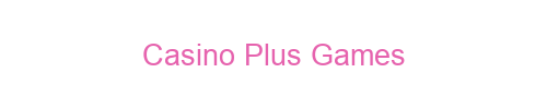 Casino Plus Games