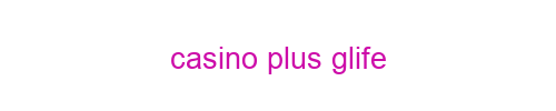 Casino Plus Glife