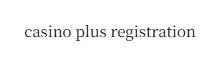 Casino Plus Registration