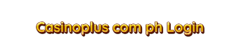 Casinoplus com ph Login