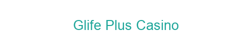 Glife Plus Casino