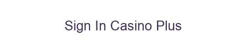 Sign In Casino Plus
