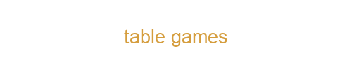 Table Games